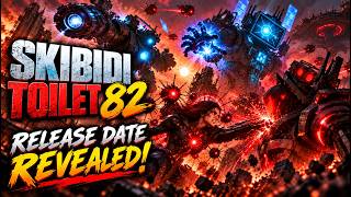 SKIBIDI TOILET 82 RELEASE DATE REVEALED! SKIBIDI TOILET 82 RELEASE DATE REVEALED!