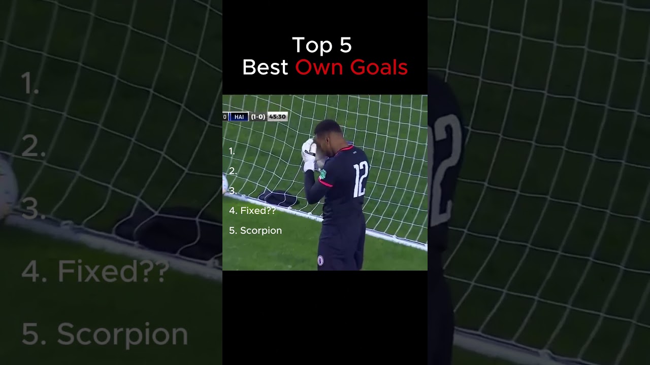 TOP 5 BEST OWN GOALS