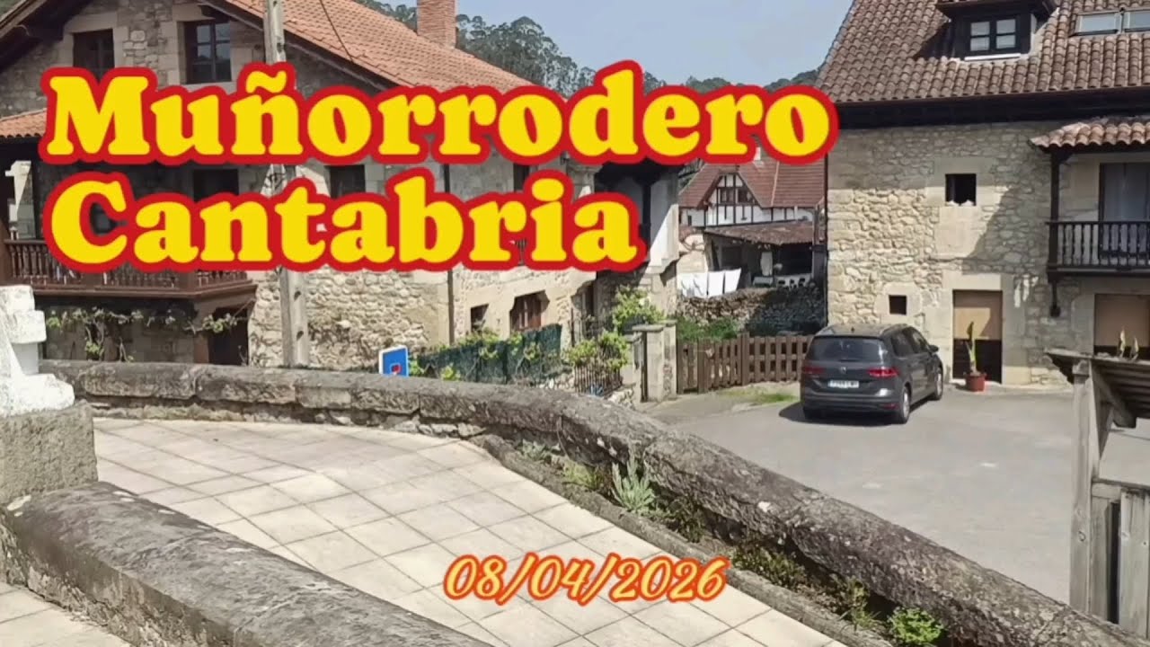 8 de Abril 2026 - Muñorrodero 🇪🇸 Pueblo de Cantabria.