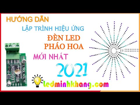 Hướng Dẫn chi tiết cách lập trình tạo hiệu ứng cho led pháo hoa – LED MINH KHANG