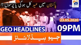Geo Headlines 09 PM | 23rd May 2020