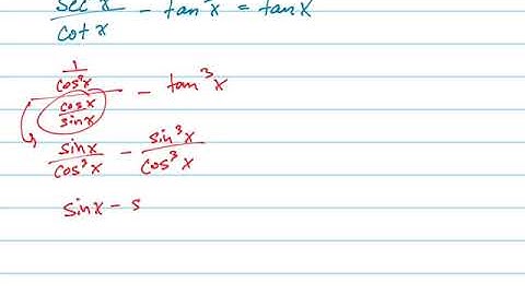 Verify sec^2x/cotx -tan^3x = tanx