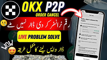 I Paid But The Order Has Been Cancelled okx p2p || okx p2p usdt not receive Problem Solve Live