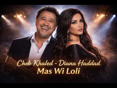 Diana Haddad & Cheb Khaled – Mas wi Loli (Blues x Spanish Flamenco Remix)