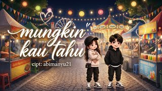 MUNGKIN KAU TAHU | Acoustic Slow Rock Ballad | Lagu Tentang Rindu & Penantian | Abimanyu21