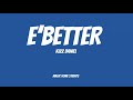 Kizz Daniel E’Better (lyrics video)