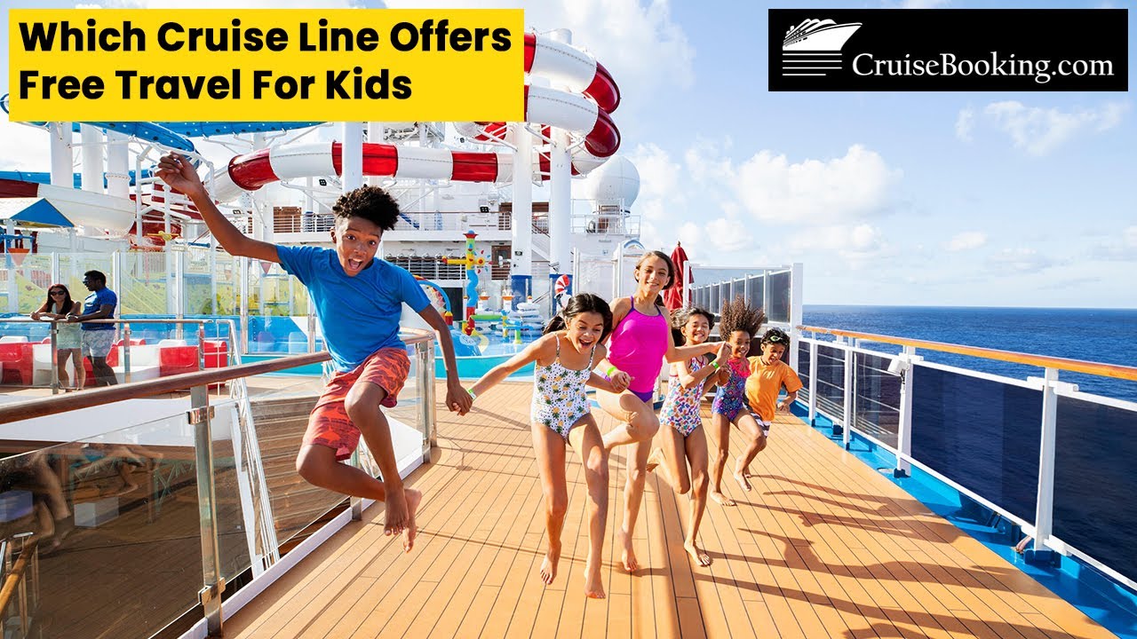 Which Cruise Line Offers Free Travel For Kids | CruiseBooking.com