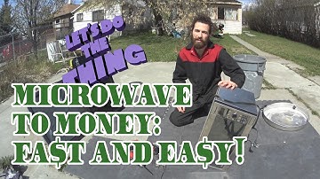 Scrapping a Microwave FAST and SAFE! - Make More Money In Less Time!