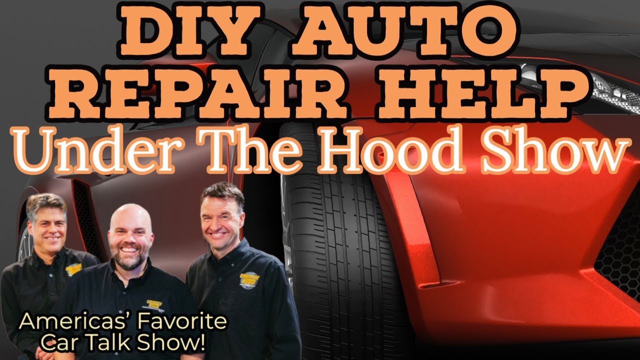 Under The Hood - Want to Fix Your Car Yourself? We Want to Help You ...