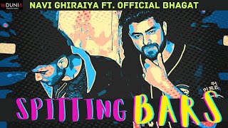 Spitting Bars - Navi Ghiraiya ft. Official Bhagat | Official Audio | ARYAN | 16 DUNI 8 Productions