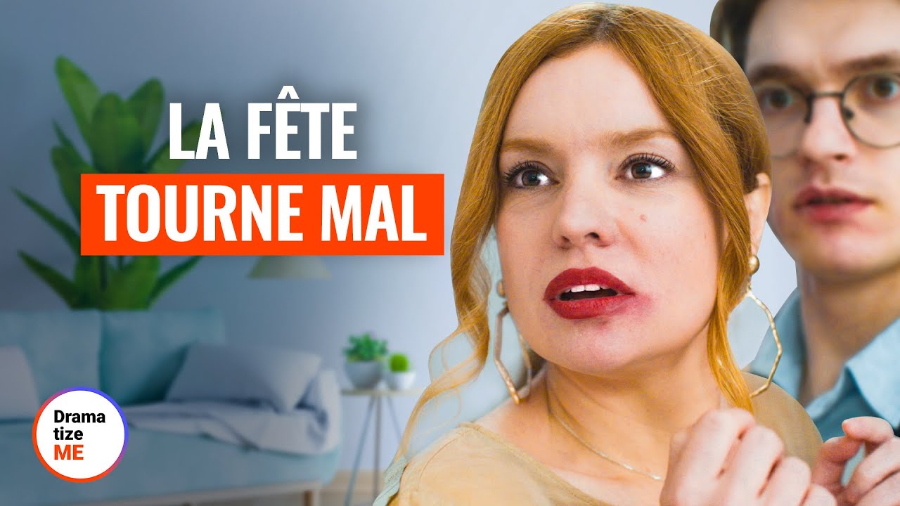LA FÊTE TOURNE MAL | @DramatizeMeFrance - YouTube