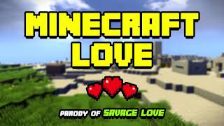 Minecraft Love - A Minecraft Parody of Jason Derulo & Jawsh 685s Savage Love (Music Video)