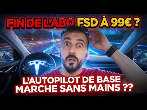 Le FSD à 99€/mois J’ARRÊTE !!! , l’autopilot de base à t’il disparu ? Moins bien ? 