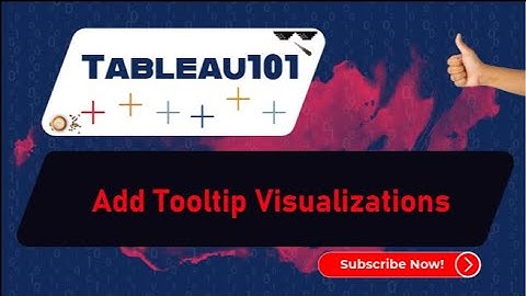 [TABLEAU] Add Tooltip Visualizations