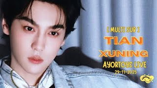 Tian Xuning Ayortoys 1st live [MULTI SUB] - part 1