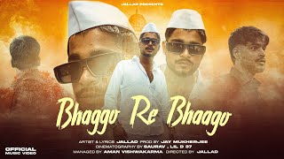 Jallad - Bhaggo Re Bhaago Official Music Video