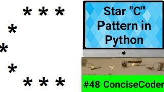 Star C Pattern in Python #48 -ConciseCoder(Beginners)