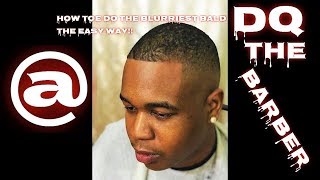 How to do the blurriest bald fade the easy way!!/ step by step by Dqthebarber 303 views 6 years ago 12 minutes, 59 seconds