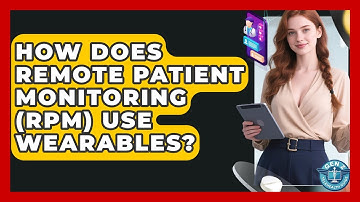 How Does Remote Patient Monitoring (RPM) Use Wearables? - Gen Z Telehealth Guide