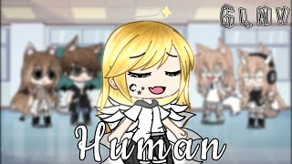 Human ||GLMV|| {Gacha life music video} || Read desc||