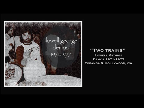 Lowell George "Two Trains" (demo 1976)