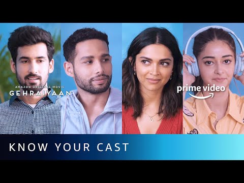 Gehraiyaan - Know Your Cast Ft. Deepika Padukone, Ananya Pandey, Siddhant Chaturvedi, Dhairya Karwa