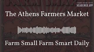 The Athens Farmers Market | Farm Small Farm Smart Daily