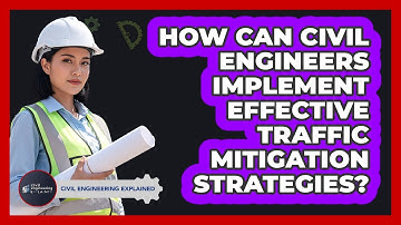 How Can Civil Engineers Implement Effective Traffic Mitigation Strategies?