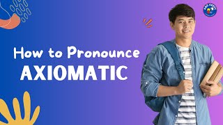 How to Pronounce Axiomatic and What It Means (Helpful guide for Axiomatic)