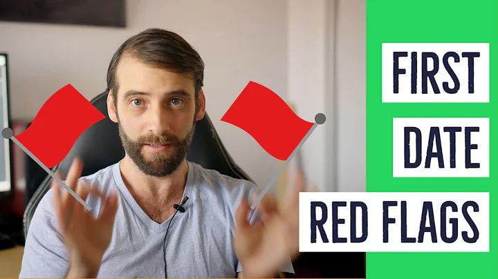 First Date Red Flags - For Long Term Relationships
