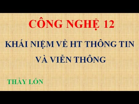 Video Công nghệ 12. Bài 17. Hệ thống thông tin và viễn thông - youtube