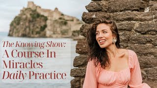 Lesson 47 | A Course in Miracles Daily Practice | The Knowing Show