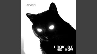 Look at Me Now - ALVIDO
