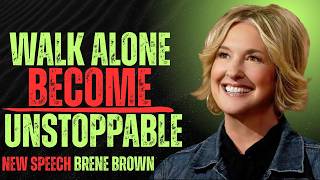 THE HIDDEN POWER OF WALKING ALONE-BEST MOTIVATIONAL SPEECH BRENE BROEN LIFE CHANGING AND INSPIRED