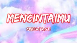 Lirik Mencintaimu  Krisdayanti