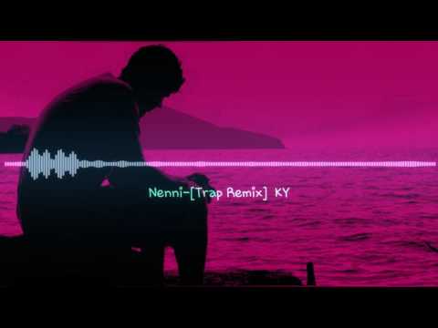 Nenni-Trap Remix /ÖKY