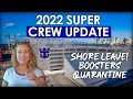 2022 SUPER UPDATE 📢 Shore Leave ~ Boosters ~ Quarantine ⚓ Royal Caribbean Crew Life GOOD NEWS!