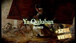 Ya quluban (slowed&reverb)| Abdullah Al sinani | slow nasheed |halal_editzz