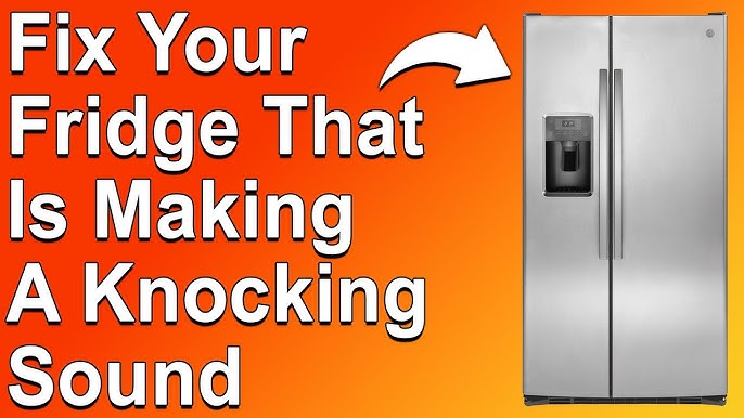 Refrigerator is Making a Knocking Sound: Quick Fixes You Need Now