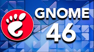 GNOME 46 IS HERE - TOP NEW FEATURES