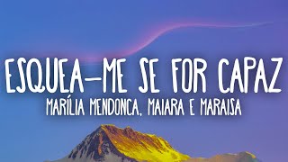 Video thumbnail of "Marília Mendonça & Maiara e Maraisa - Esqueça-me Se For Capaz"