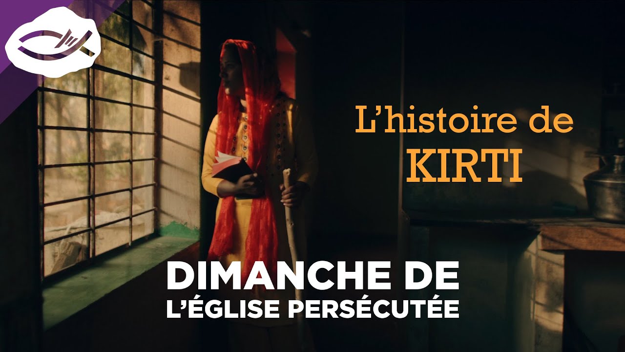 Dimanche de l'Eglise Persécutée 2021 - L'histoire de Kirti