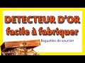 DETECTEUR D OR LE PLUS FACILE à Faire