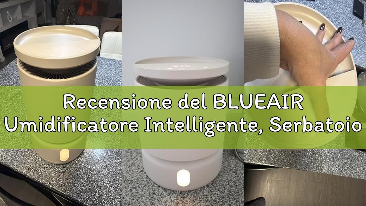 Recensione del BLUEAIR Umidificatore Intelligente, Serbatoio 3.5L lavabile in lavastoviglie per ambi
