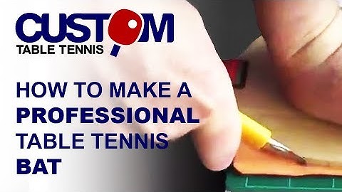 Custom Table Tennis - How To Fit Rubbers & Make A Professional Bat