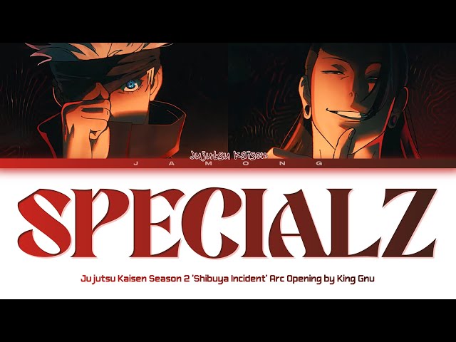 Jujutsu Kaisen 'Shibuya Incident Arc' - Opening FULL SPECIALZ by King Gnu (Lyrics) class=