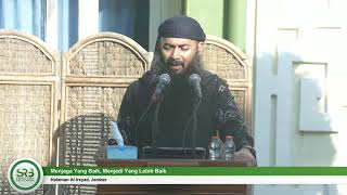 Menjaga Yang Baik Menjadi Yang Lebih Baik  Ustadz Dr Syafiq Riza Basalamah M