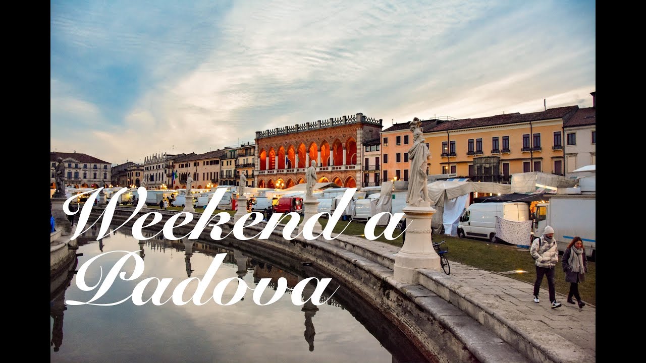 Cosa vedere in un Weekend a Padova [Vlog ITA]