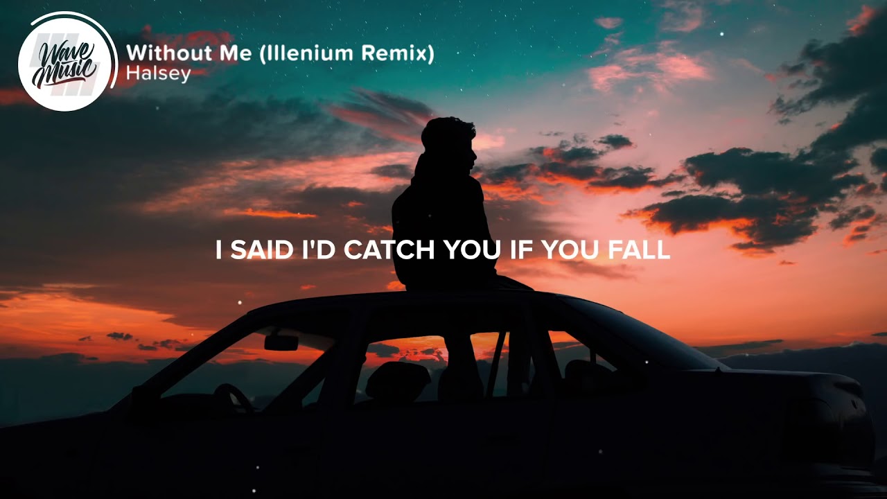 Halsey   Without Me Lyrics Illenium  1080p