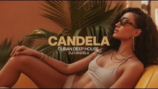 Cubano Deep House Aquel Verano Latin Sunset Mix Requested 2026 Dj Candela
